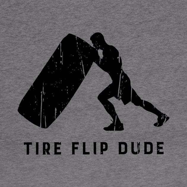 TIRE FLIP DUDE by Cult Classics